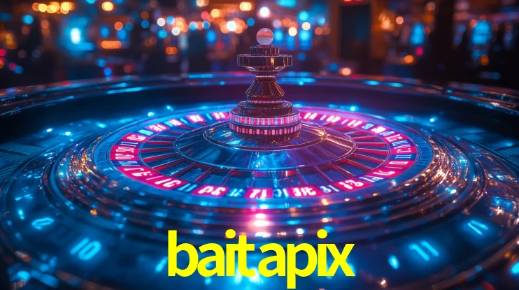 Explore as vantagens do baitapix: serviço profissional e confiabilidade